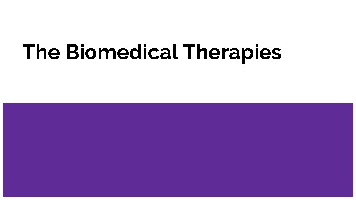 The Biomedical Therapies 