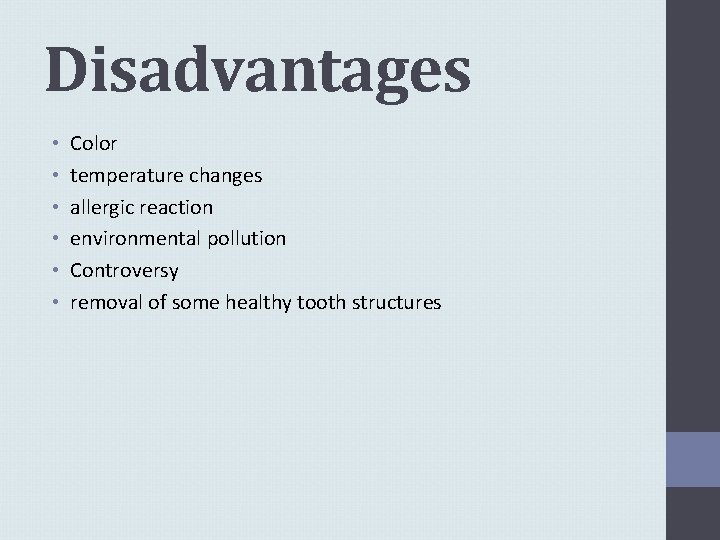 Disadvantages • • • Color temperature changes allergic reaction environmental pollution Controversy removal of