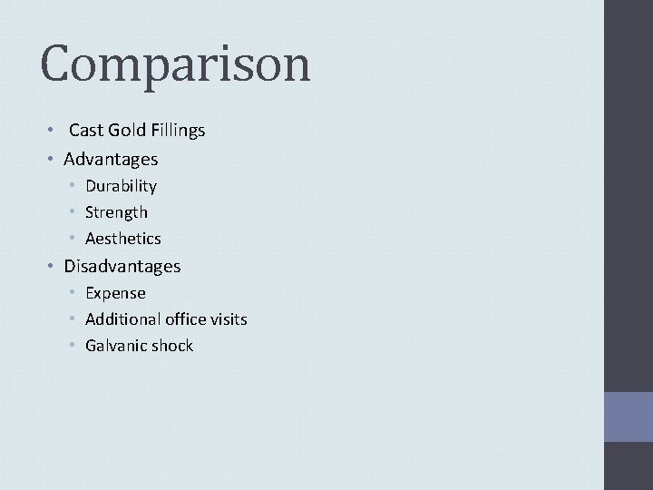 Comparison • Cast Gold Fillings • Advantages • Durability • Strength • Aesthetics •