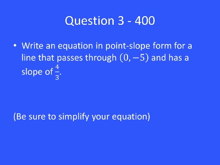 Question 3 - 400 • 