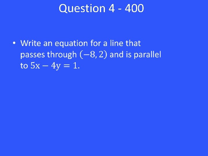 Question 4 - 400 • 