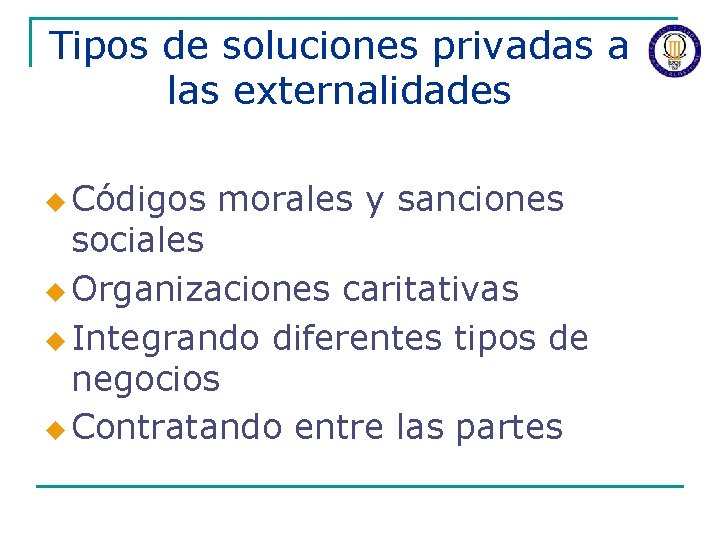 Tipos de soluciones privadas a las externalidades u Códigos morales y sanciones sociales u