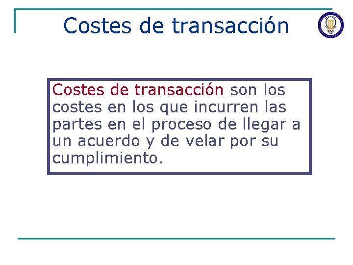 Costes de transacción son los costes en los que incurren las partes en el