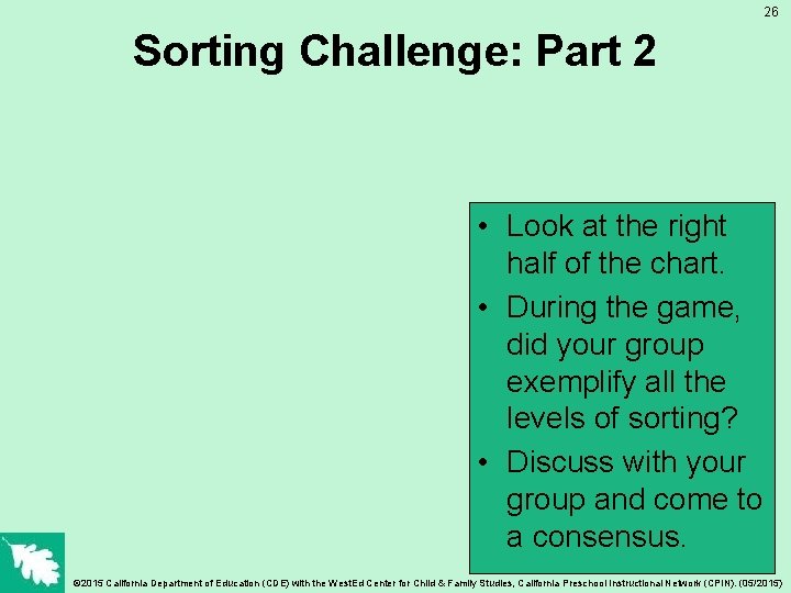 26 Sorting Challenge: Part 2 • Look at the right half of the chart.