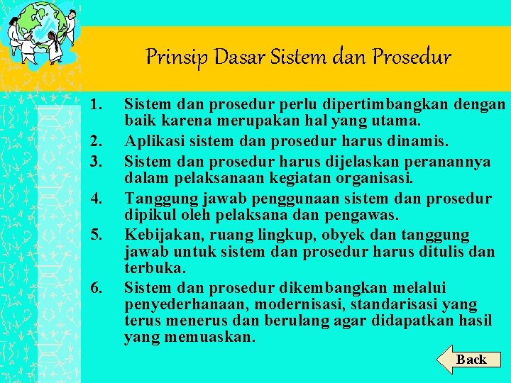 Prinsip Dasar Sistem dan Prosedur 1. 2. 3. 4. 5. 6. Sistem dan prosedur