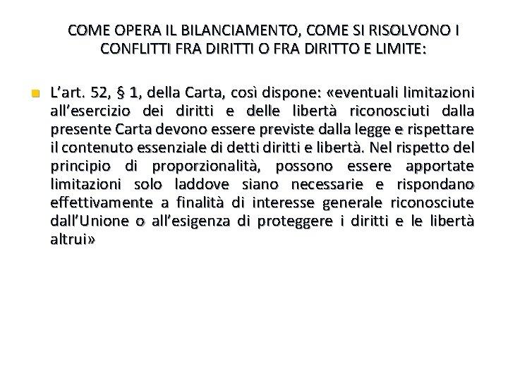 COME OPERA IL BILANCIAMENTO, COME SI RISOLVONO I CONFLITTI FRA DIRITTI O FRA DIRITTO