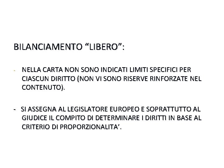 BILANCIAMENTO “LIBERO”: - NELLA CARTA NON SONO INDICATI LIMITI SPECIFICI PER CIASCUN DIRITTO (NON