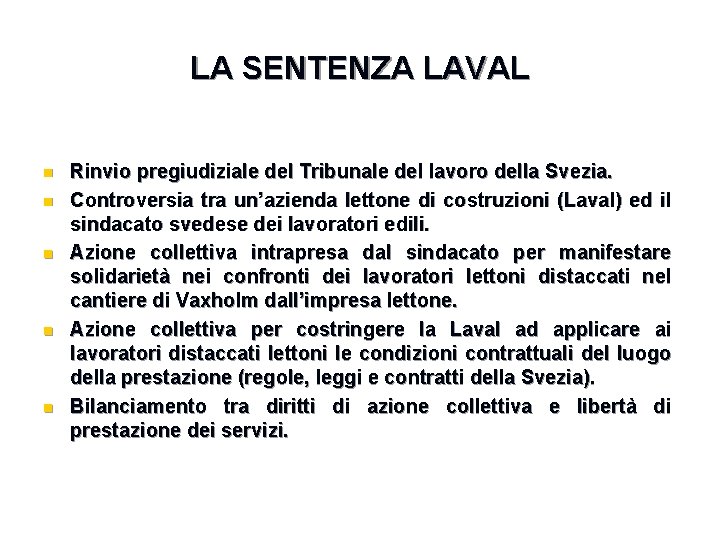 LA SENTENZA LAVAL n n n Rinvio pregiudiziale del Tribunale del lavoro della Svezia.