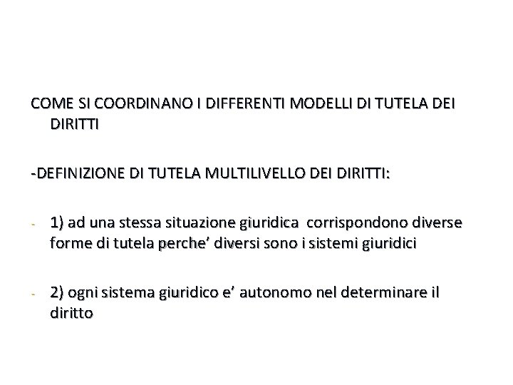 COME SI COORDINANO I DIFFERENTI MODELLI DI TUTELA DEI DIRITTI -DEFINIZIONE DI TUTELA MULTILIVELLO