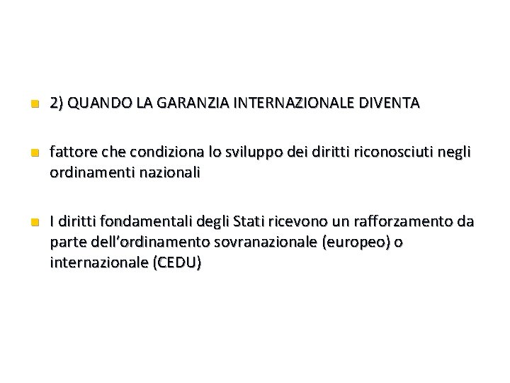 n 2) QUANDO LA GARANZIA INTERNAZIONALE DIVENTA n fattore che condiziona lo sviluppo dei