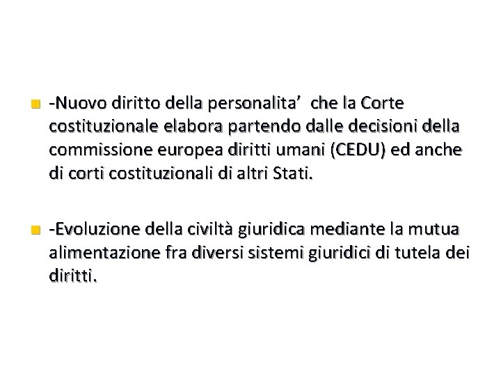 n -Nuovo diritto della personalita’ che la Corte costituzionale elabora partendo dalle decisioni della