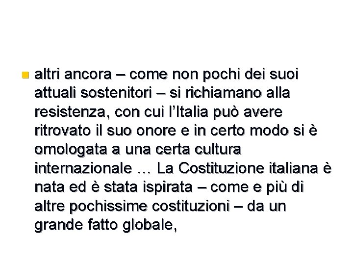 n altri ancora – come non pochi dei suoi attuali sostenitori – si richiamano