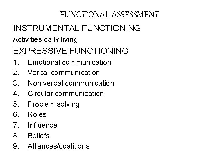FUNCTIONAL ASSESSMENT INSTRUMENTAL FUNCTIONING Activities daily living EXPRESSIVE FUNCTIONING 1. 2. 3. 4. 5.
