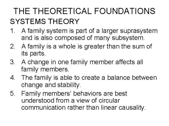 THE THEORETICAL FOUNDATIONS SYSTEMS THEORY 1. A family system is part of a larger