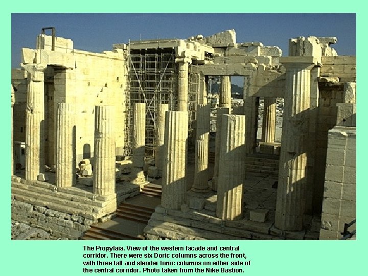 The Propylaia. View of the western facade and central corridor. There were six Doric