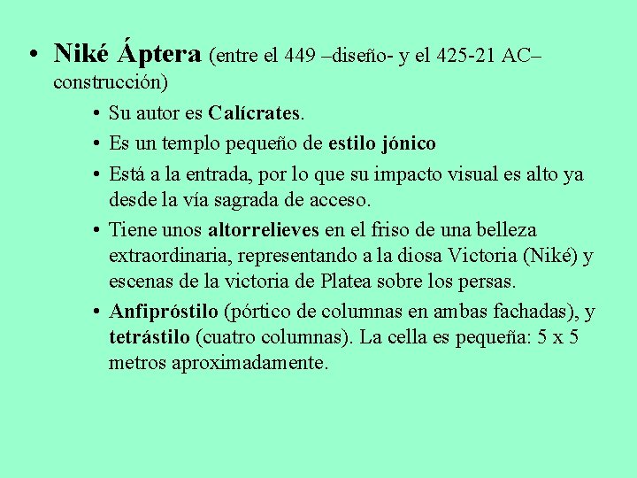  • Niké Áptera (entre el 449 –diseño- y el 425 -21 AC– construcción)