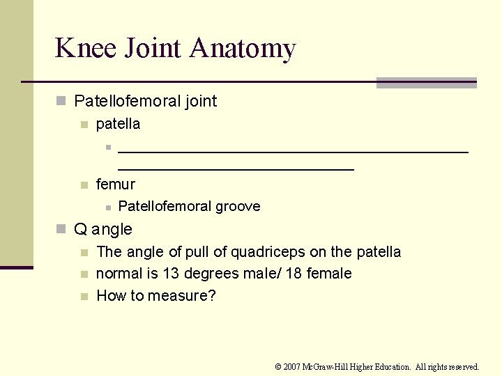 Knee Joint Anatomy n Patellofemoral joint n patella n ______________________ n femur n Patellofemoral