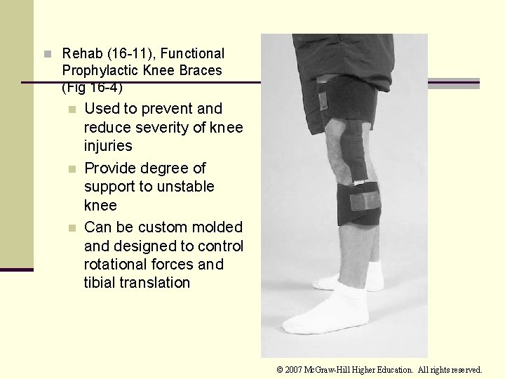 n Rehab (16 -11), Functional Prophylactic Knee Braces (Fig 16 -4) n n n