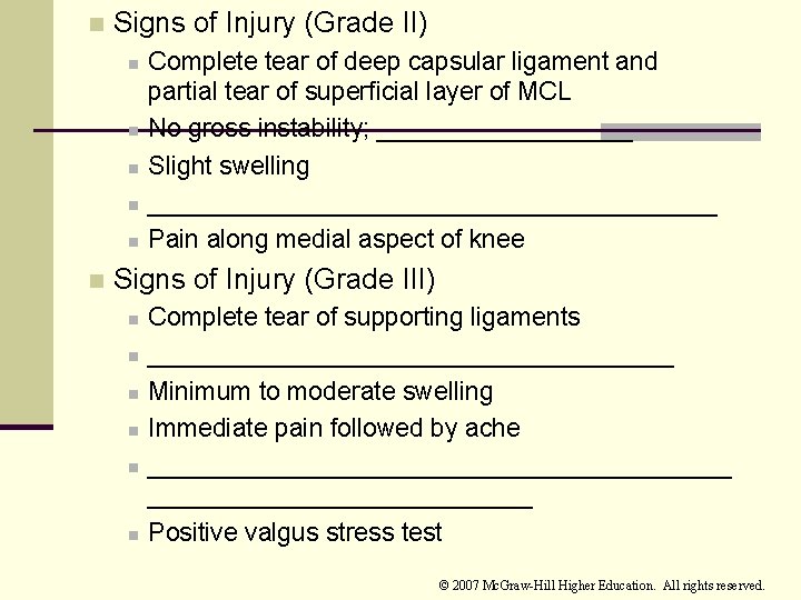 n Signs of Injury (Grade II) n n n Complete tear of deep capsular