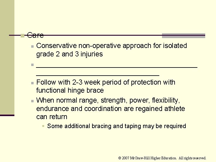 n Care n n Conservative non-operative approach for isolated grade 2 and 3 injuries