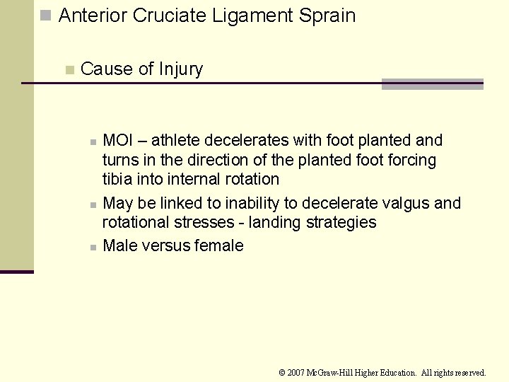 n Anterior Cruciate Ligament Sprain n Cause of Injury n n n MOI –