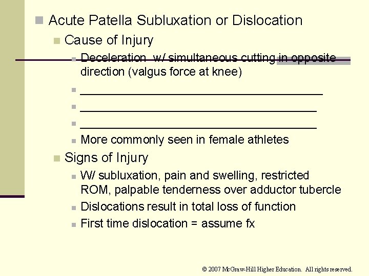 n Acute Patella Subluxation or Dislocation n Cause of Injury n n n Deceleration