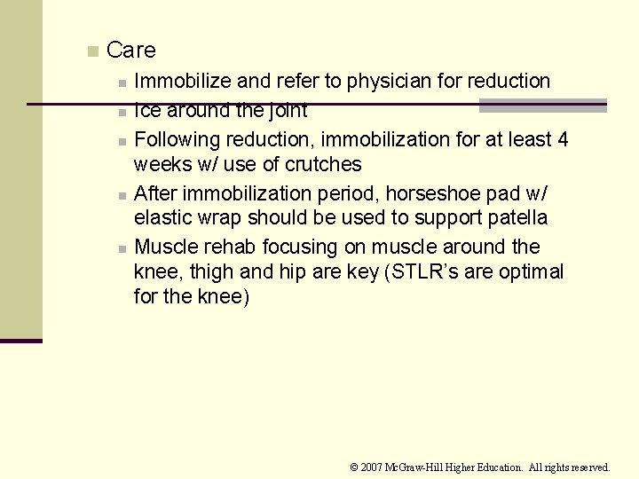 n Care n n n Immobilize and refer to physician for reduction Ice around