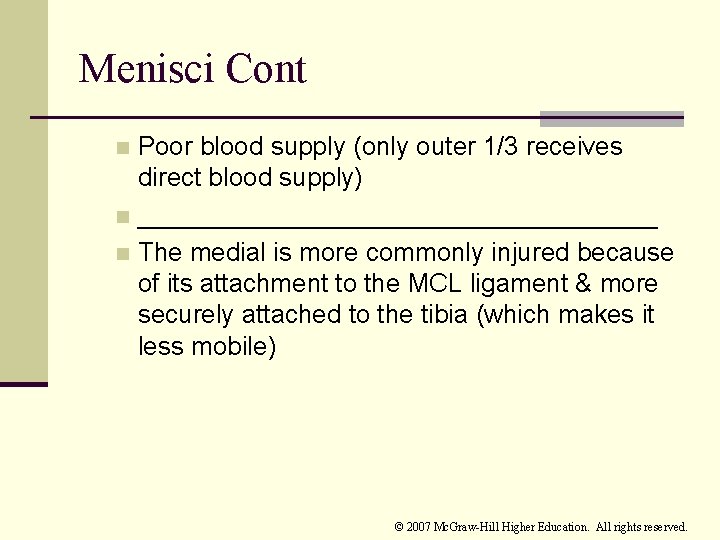 Menisci Cont Poor blood supply (only outer 1/3 receives direct blood supply) n __________________