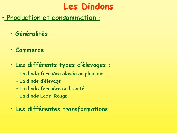 Les Dindons • Production et consommation : • Généralités • Commerce • Les différents