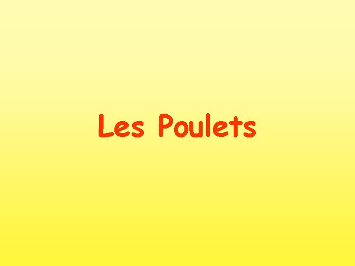 Les Poulets 