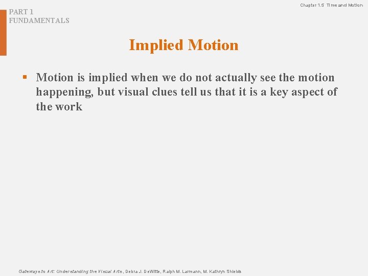 Chapter 1. 5 Time and Motion PART 1 FUNDAMENTALS Implied Motion § Motion is Chapter 1. 5 Time and Motion PART 1 FUNDAMENTALS Implied Motion § Motion is