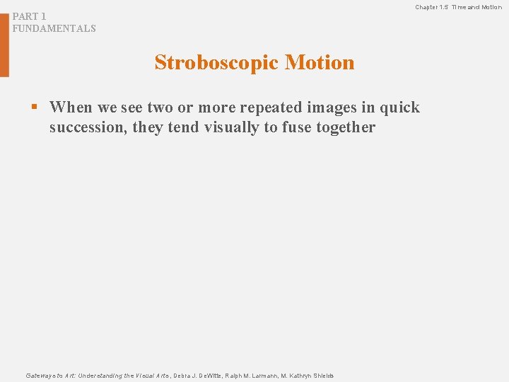 Chapter 1. 5 Time and Motion PART 1 FUNDAMENTALS Stroboscopic Motion § When we Chapter 1. 5 Time and Motion PART 1 FUNDAMENTALS Stroboscopic Motion § When we