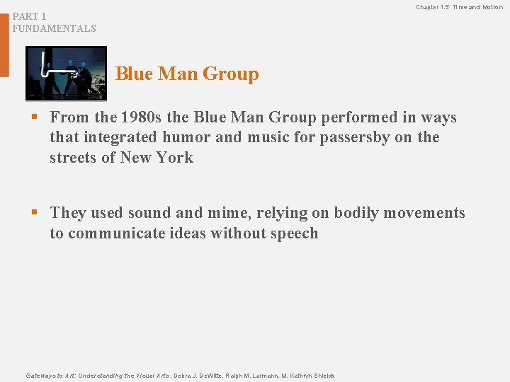 Chapter 1. 5 Time and Motion PART 1 FUNDAMENTALS Blue Man Group § From Chapter 1. 5 Time and Motion PART 1 FUNDAMENTALS Blue Man Group § From