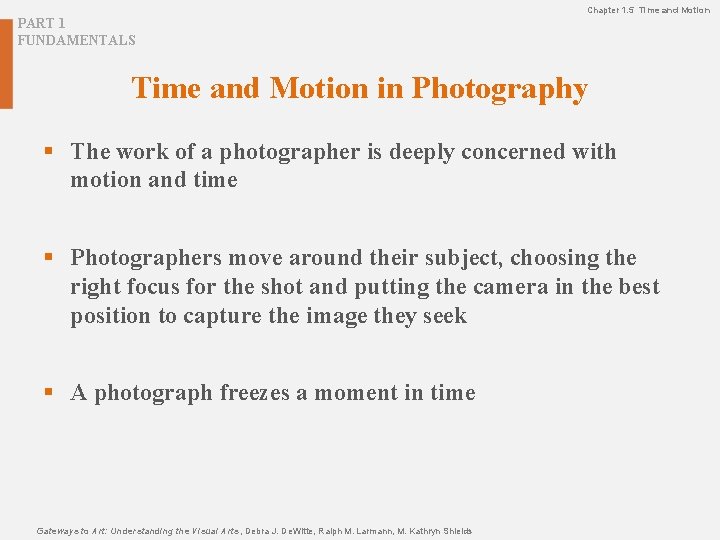 Chapter 1. 5 Time and Motion PART 1 FUNDAMENTALS Time and Motion in Photography Chapter 1. 5 Time and Motion PART 1 FUNDAMENTALS Time and Motion in Photography