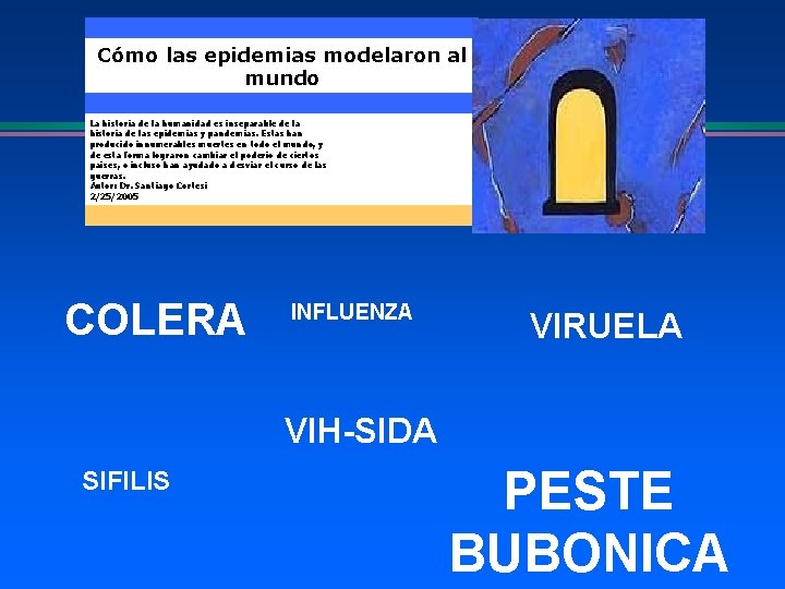 Cómo las epidemias modelaron al mundo La historia de la humanidad es inseparable de