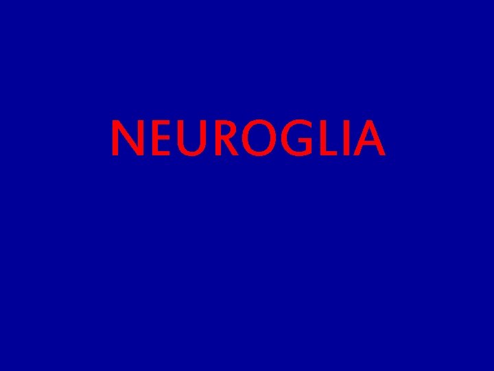 NEUROGLIA 