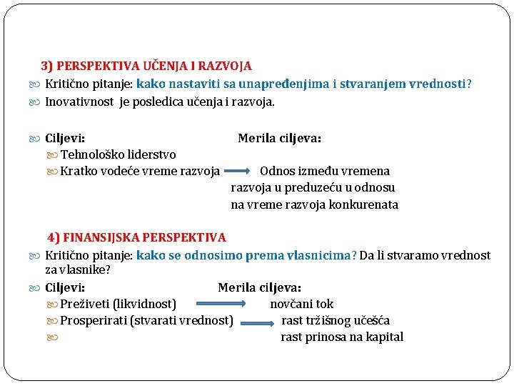 3) PERSPEKTIVA UČENJA I RAZVOJA Kritično pitanje: kako nastaviti sa unapređenjima i stvaranjem vrednosti?