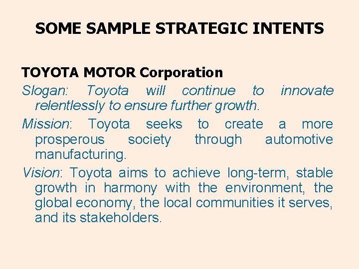 SOME SAMPLE STRATEGIC INTENTS TOYOTA MOTOR Corporation Slogan: Toyota will continue to innovate relentlessly