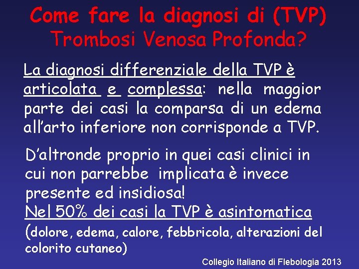 Come fare la diagnosi di (TVP) Trombosi Venosa Profonda? La diagnosi differenziale della TVP