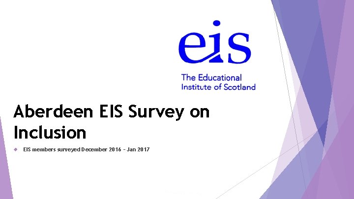 Aberdeen EIS Survey on Inclusion EIS members surveyed December 2016 – Jan 2017 Powered