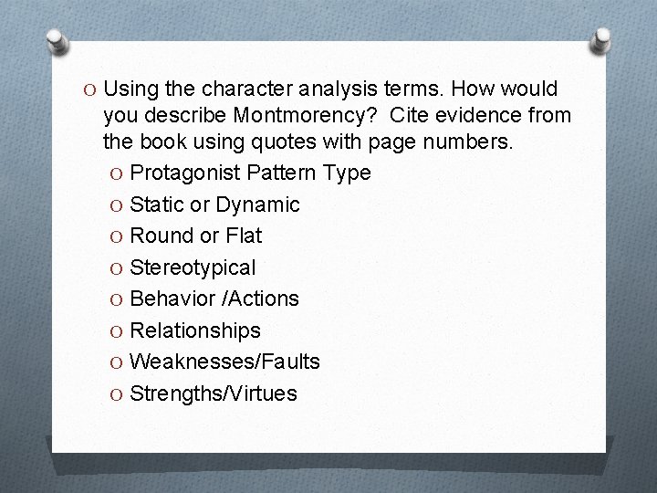 O Using the character analysis terms. How would you describe Montmorency? Cite evidence from