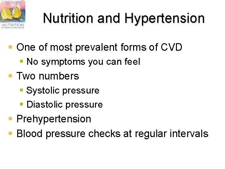 Nutrition and Hypertension § One of most prevalent forms of CVD § No symptoms