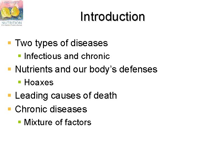 Introduction § Two types of diseases § Infectious and chronic § Nutrients and our