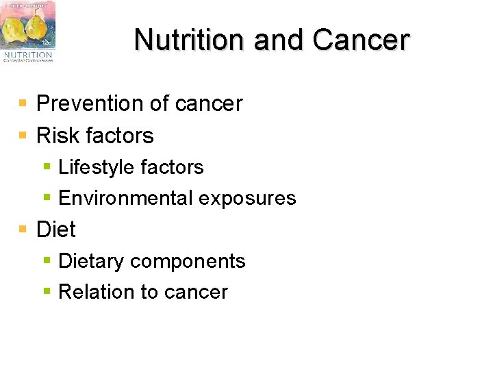 Nutrition and Cancer § Prevention of cancer § Risk factors § Lifestyle factors §