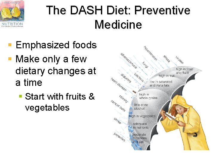 The DASH Diet: Preventive Medicine § Emphasized foods § Make only a few dietary