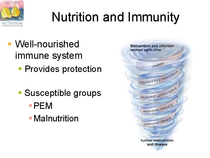 Nutrition and Immunity § Well-nourished immune system § Provides protection § Susceptible groups §