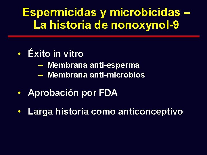 Espermicidas y microbicidas – La historia de nonoxynol-9 • Éxito in vitro – Membrana