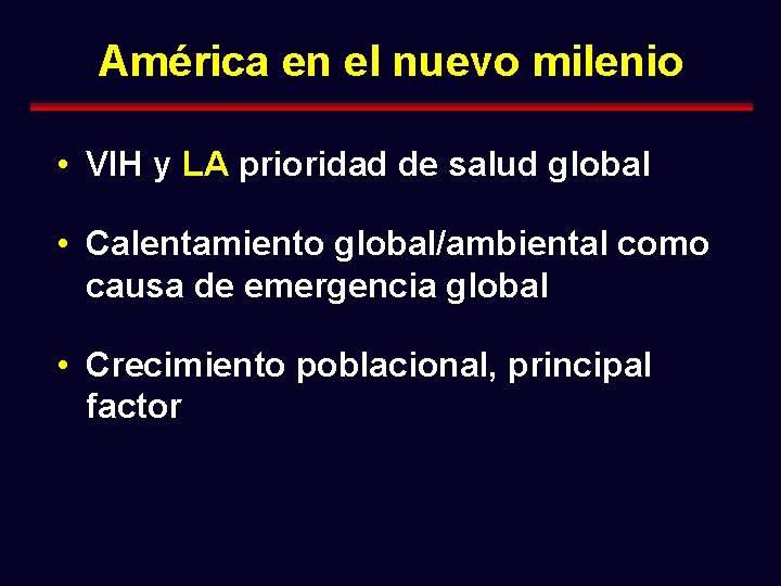 América en el nuevo milenio • VIH y LA prioridad de salud global •