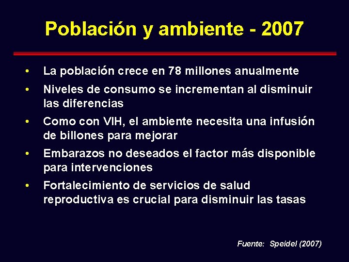 Población y ambiente - 2007 • La población crece en 78 millones anualmente •