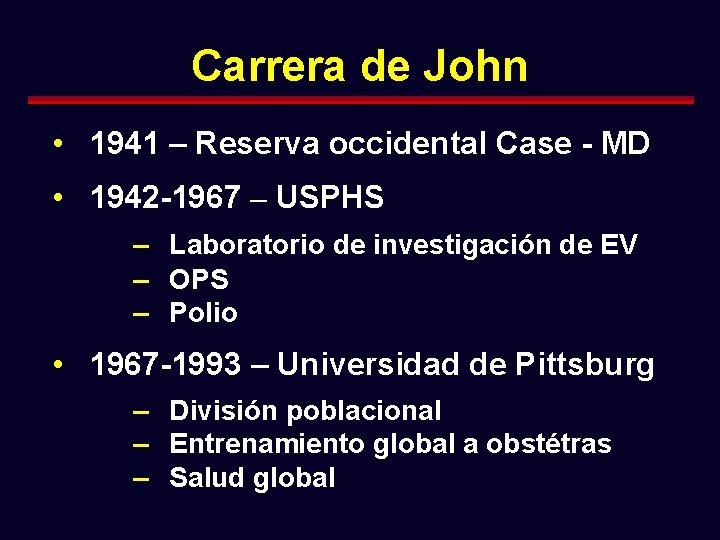 Carrera de John • 1941 – Reserva occidental Case - MD • 1942 -1967